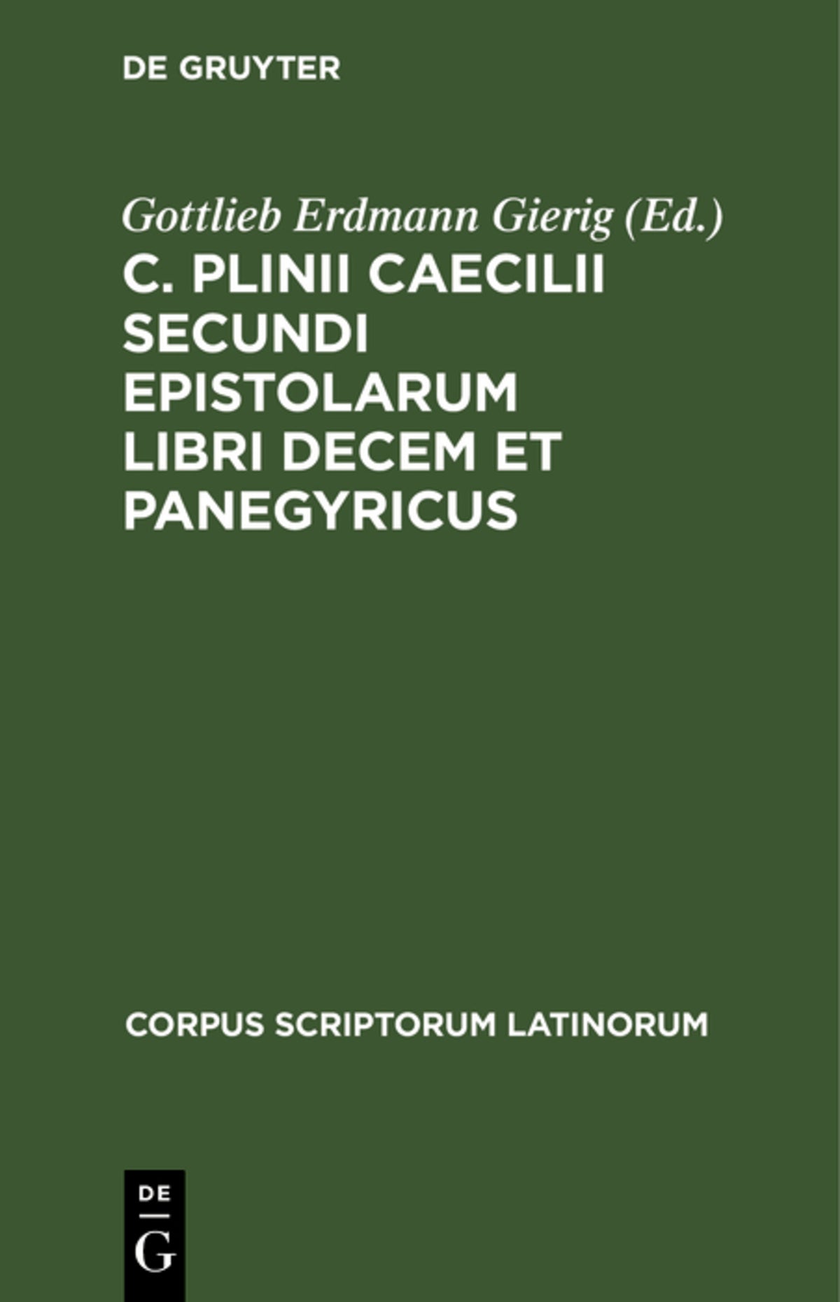 Cover image for C. Plinii Caecilii Secundi Epistolarum libri decem et Panegyricus ISBN 9783112361672