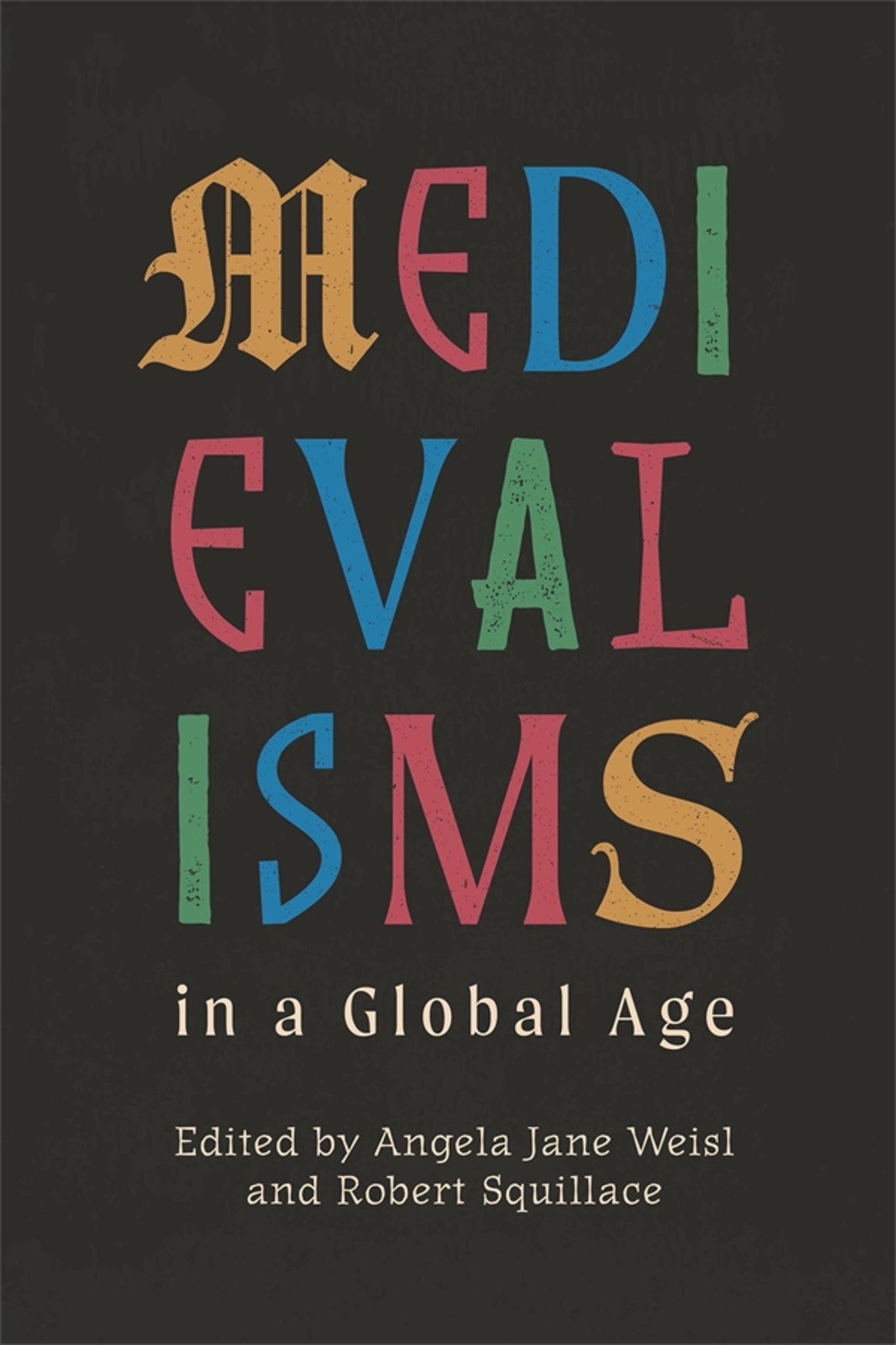 Cover image for Medievalisms in a Global Age ISBN 9781843847038