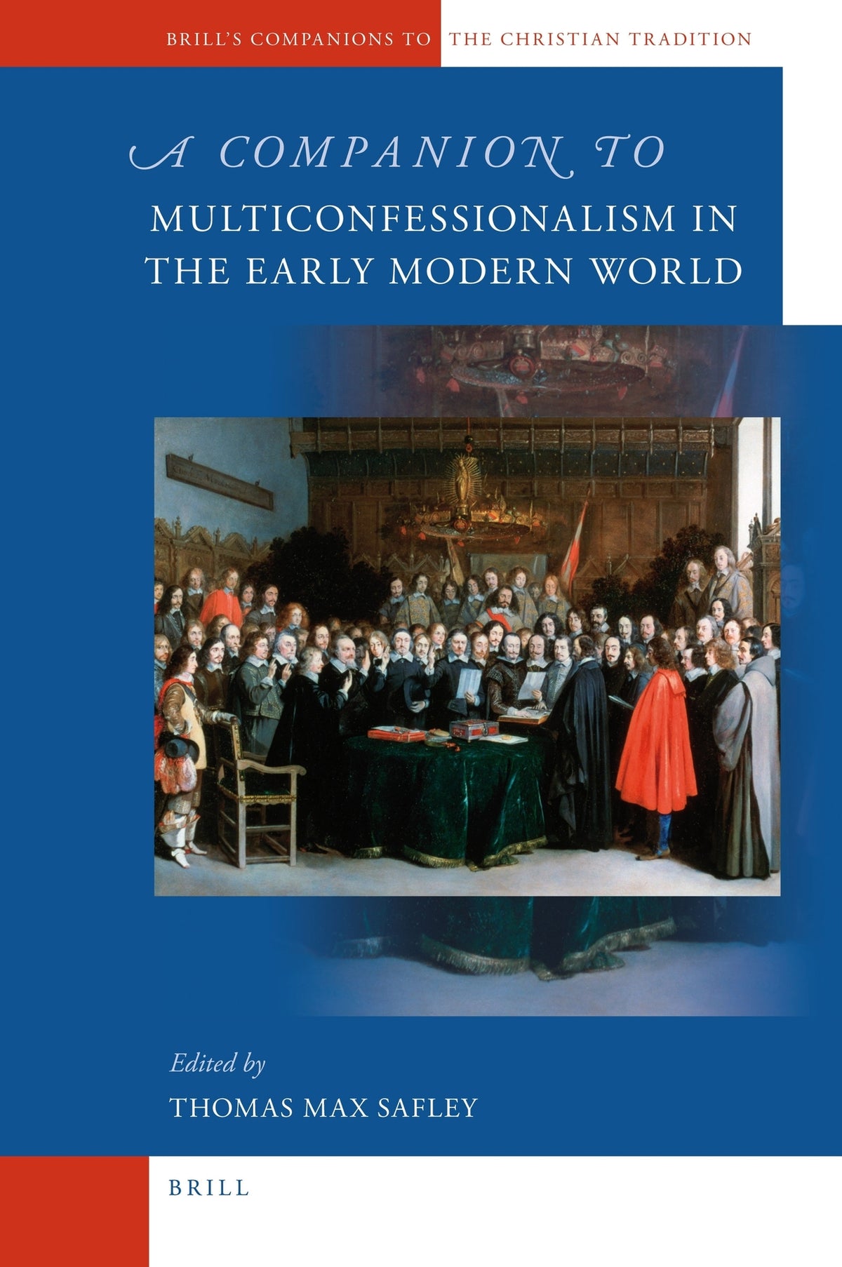 Cover image for A Companion to Multiconfessionalism in the Early Modern World ISBN 9789004206977