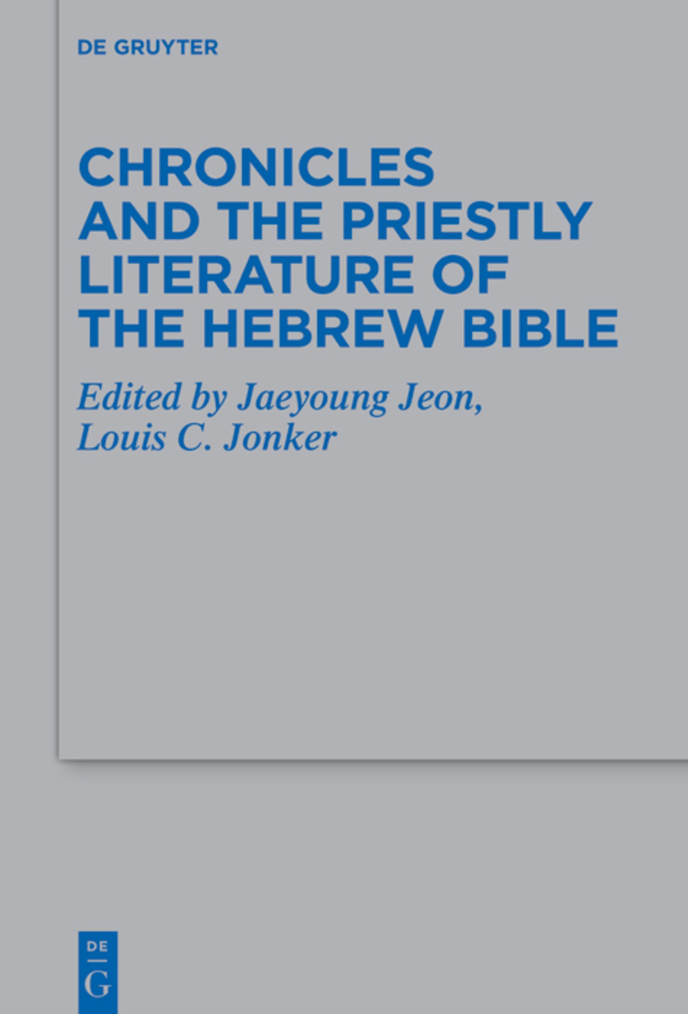 Cover image for Chronicles and the Priestly Literature of the Hebrew Bible ISBN 9783110706598