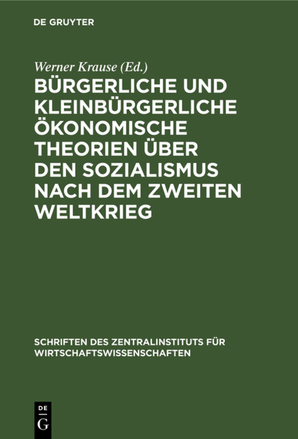 Cover image for Bürgerliche und kleinbürgerliche ökonomische Theorien über den Sozialismus nach dem zweiten Weltkrieg ISBN 9783112568736