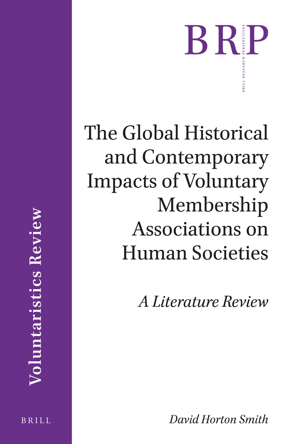 Cover image for The Global Historical and Contemporary Impacts of Voluntary Membership Associations on Human Societies ISBN 9789004371880