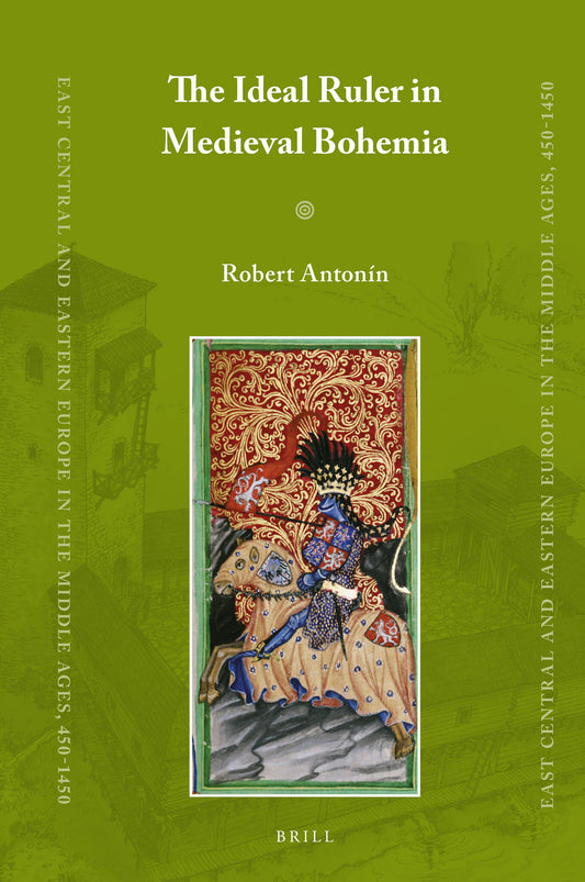 The Ideal Ruler in Medieval Bohemia
