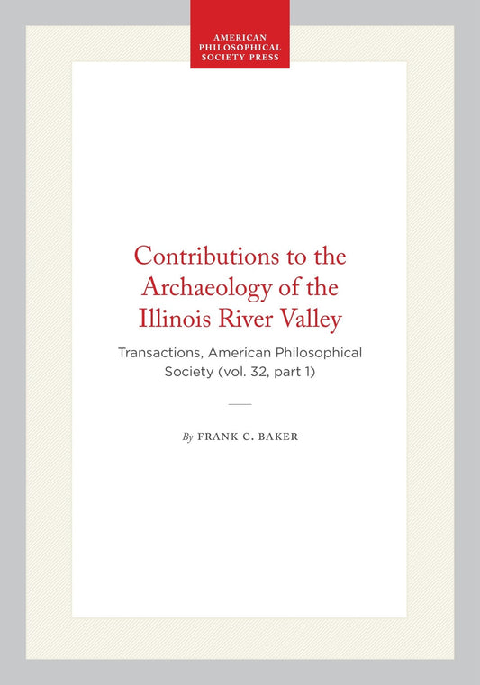 Contributions to the Archaeology of the Illinois River Valley