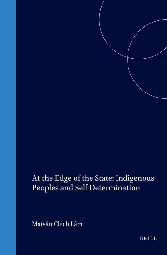 At the Edge of the State: Indigenous Peoples and Self Determination