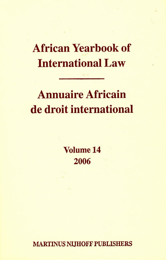 African Yearbook of International Law / Annuaire Africain de droit international, Volume 14 (2006)