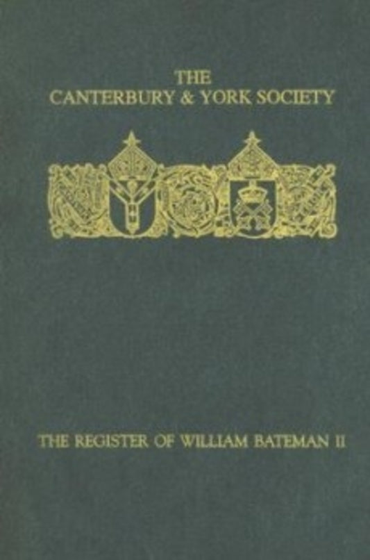 The Register of William Bateman, Bishop of Norwich 1344-55: II