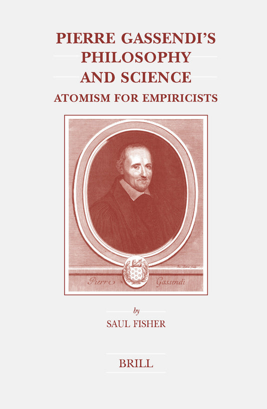 Pierre Gassendi's Philosophy and Science: Atomism for Empiricists