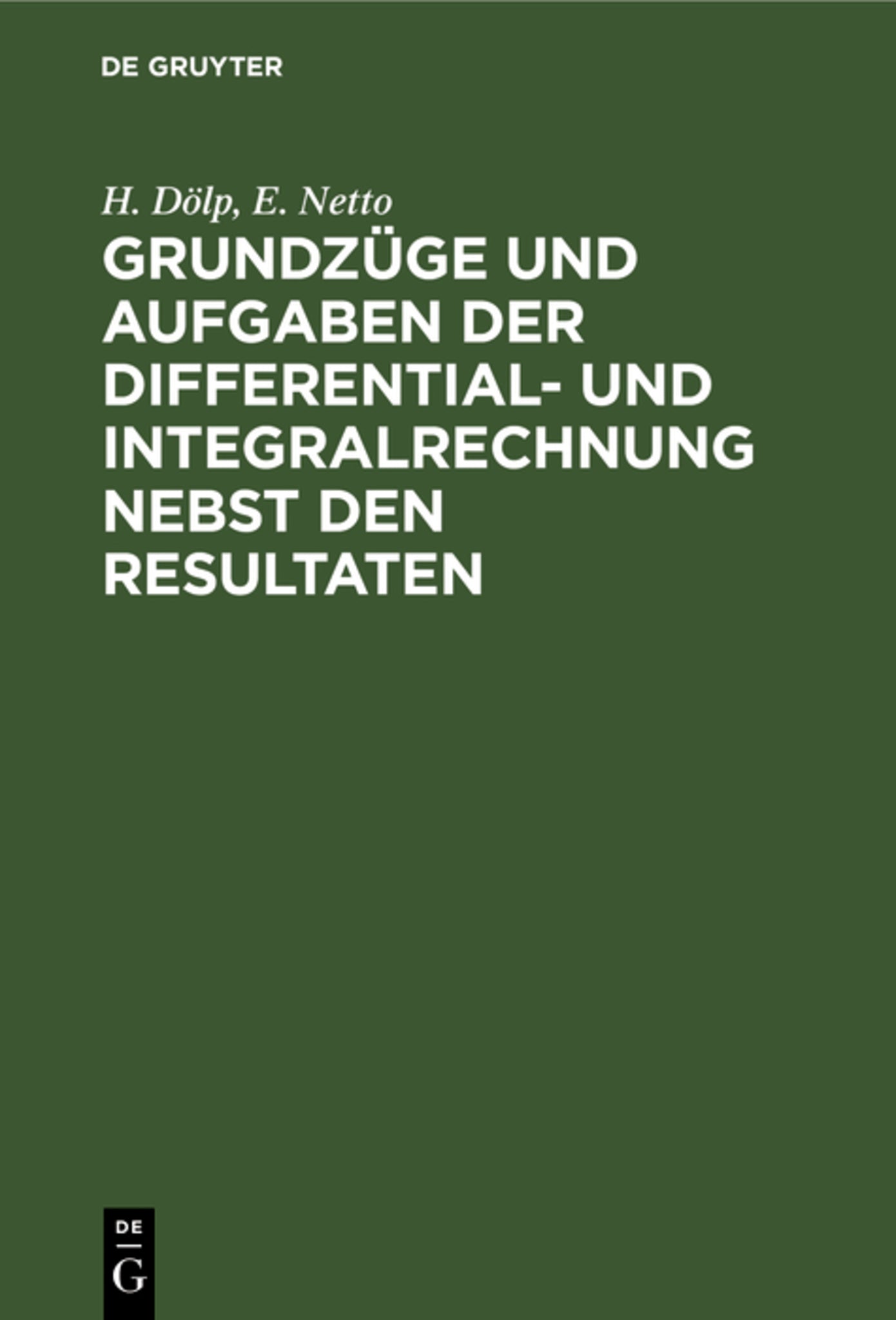 Cover image for Grundzüge und Aufgaben der Differential- und Integralrechnung nebst den Resultaten ISBN 9783112302064