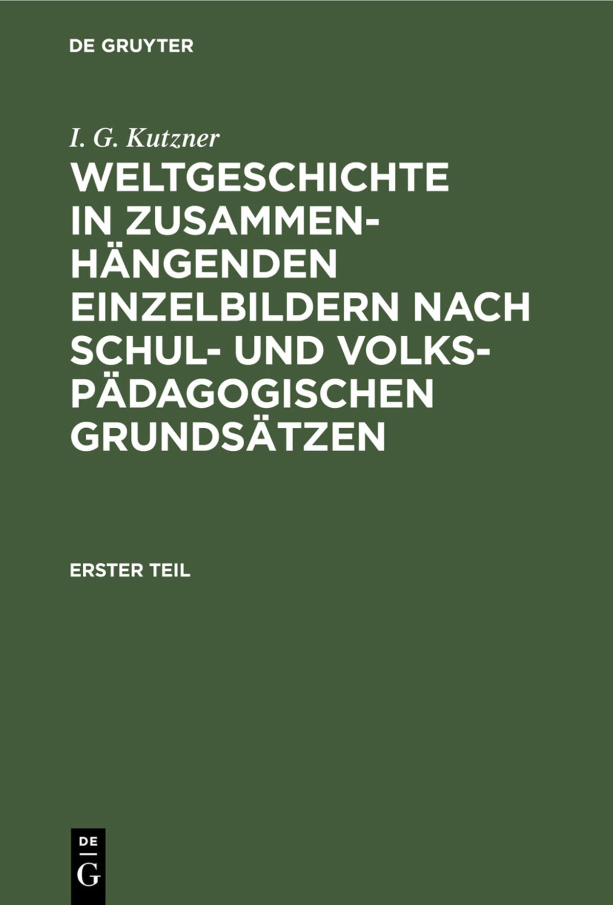 Weltgeschichte in zusammenhängenden Einzelbildern nach schul- und volkspädagogischen Grundsätzen