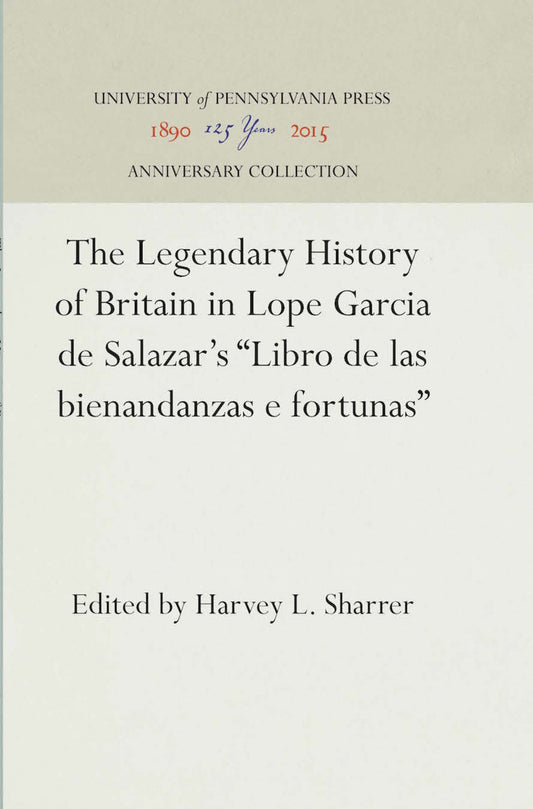 The Legendary History of Britain in Lope Garcia de Salazar's "Libro de las bienandanzas e fortunas"