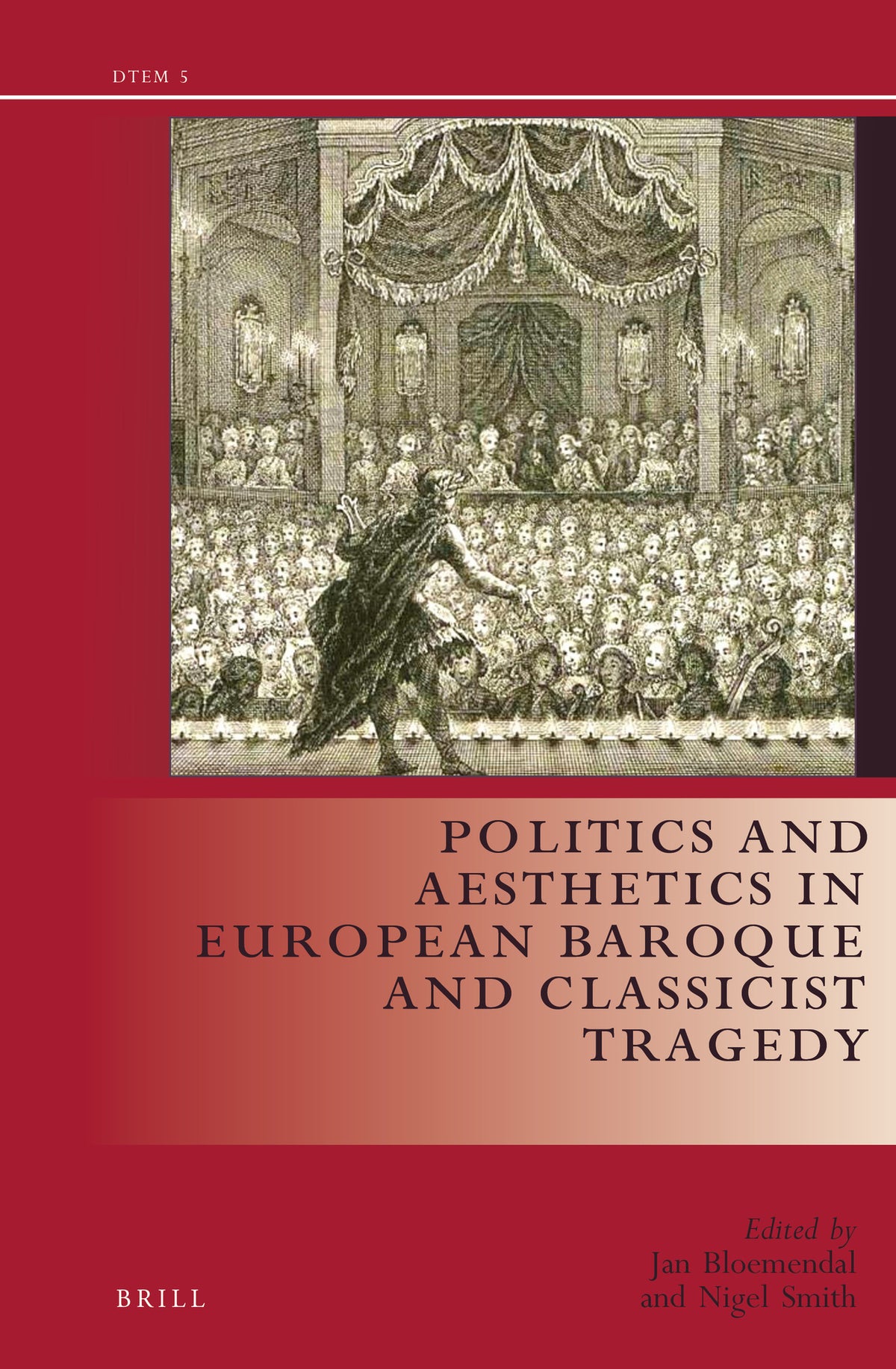 Cover image for Politics and Aesthetics in European Baroque and Classicist Tragedy ISBN 9789004323414
