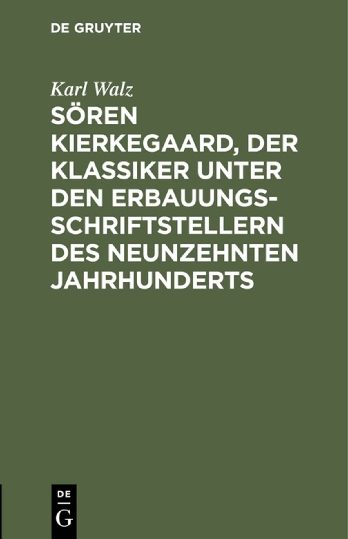 Cover image for Sören Kierkegaard, der Klassiker unter den Erbauungsschriftstellern des neunzehnten Jahrhunderts ISBN 9783111208046