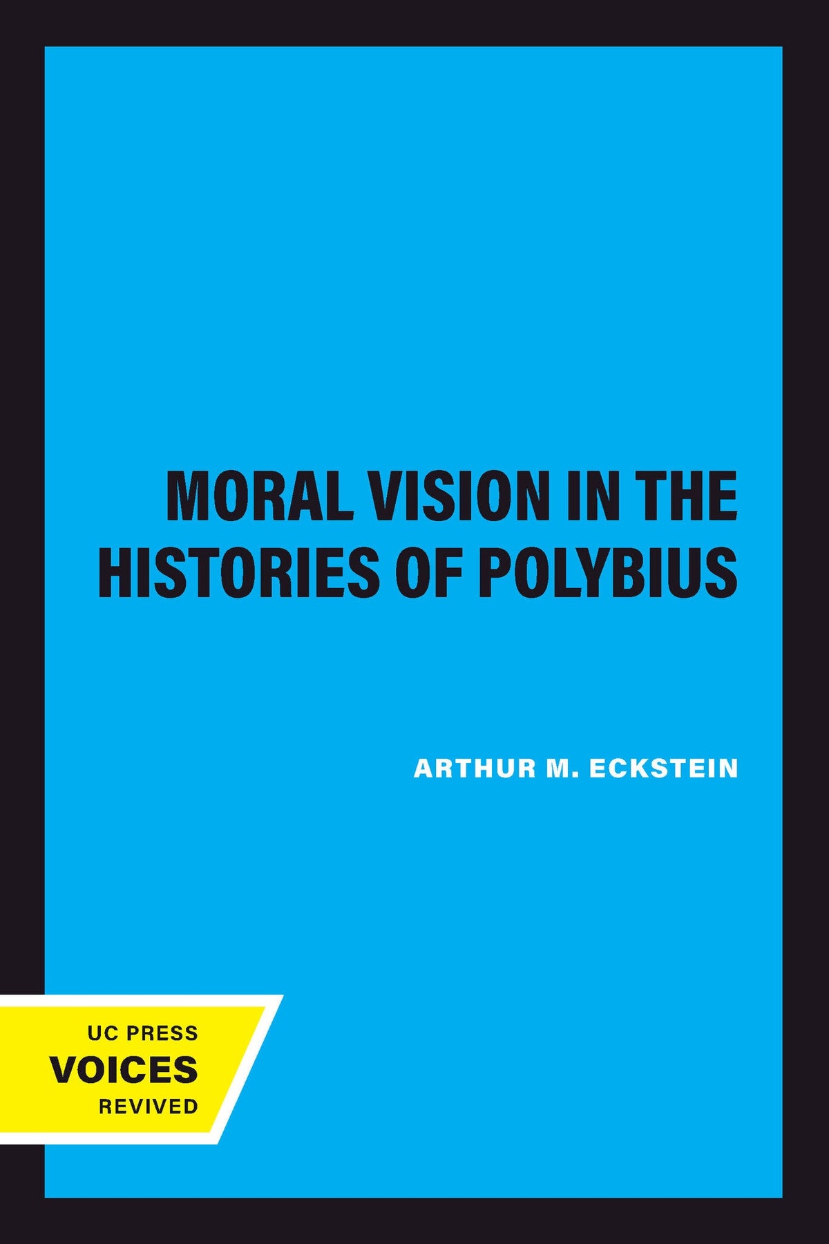 Cover image for Moral Vision in the Histories of Polybius ISBN 9780520085206