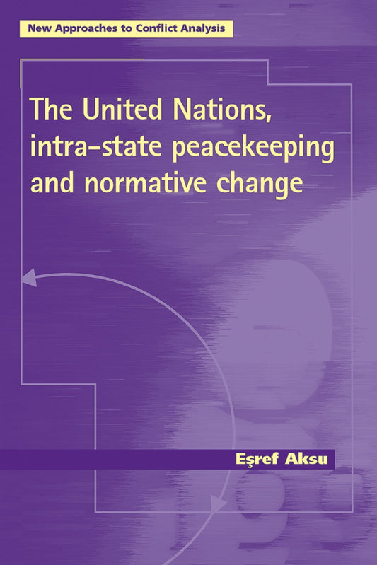 The United Nations, intra-state peacekeeping and normative change