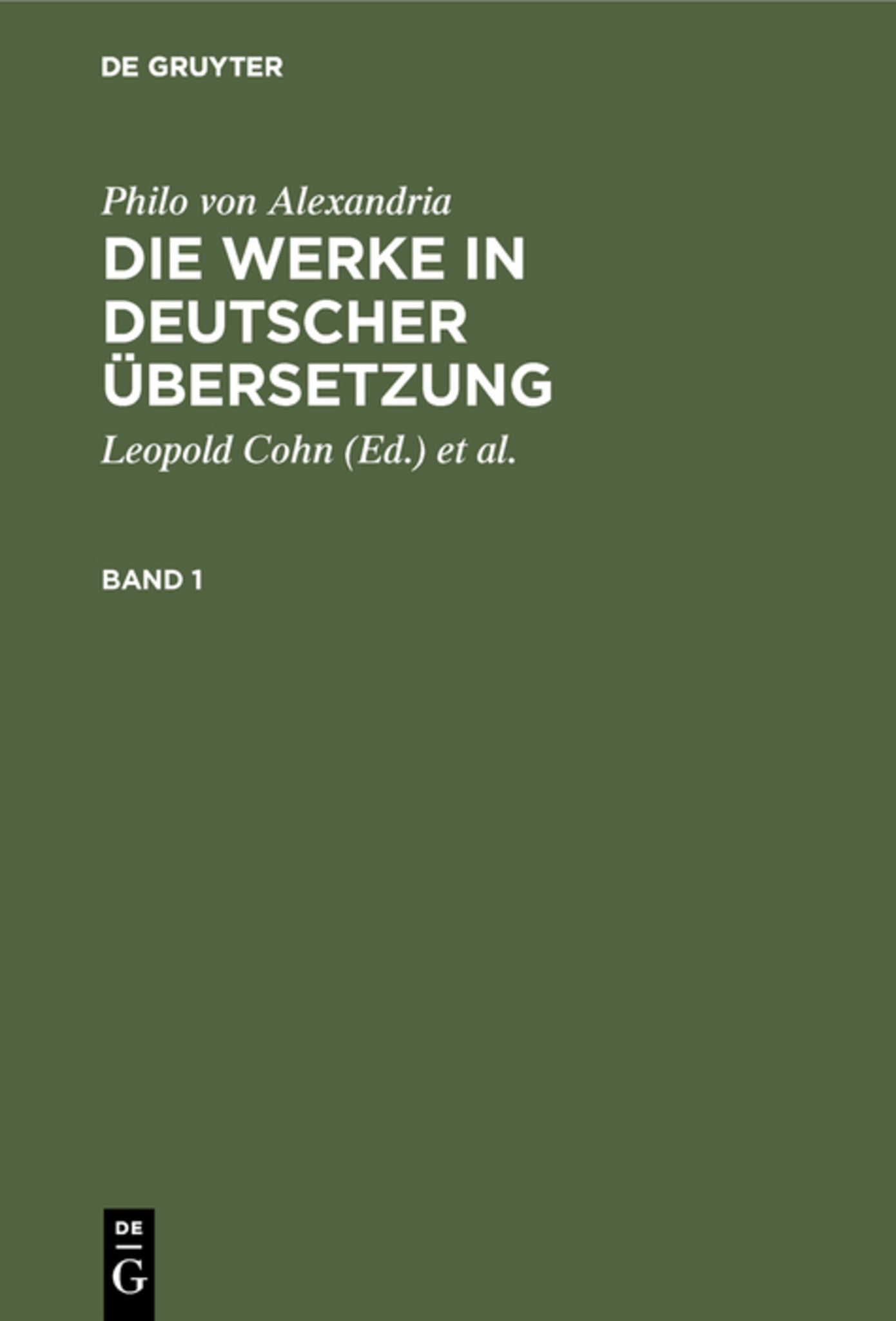 Philo von Alexandria: Die Werke in deutscher Übersetzung. Band 1