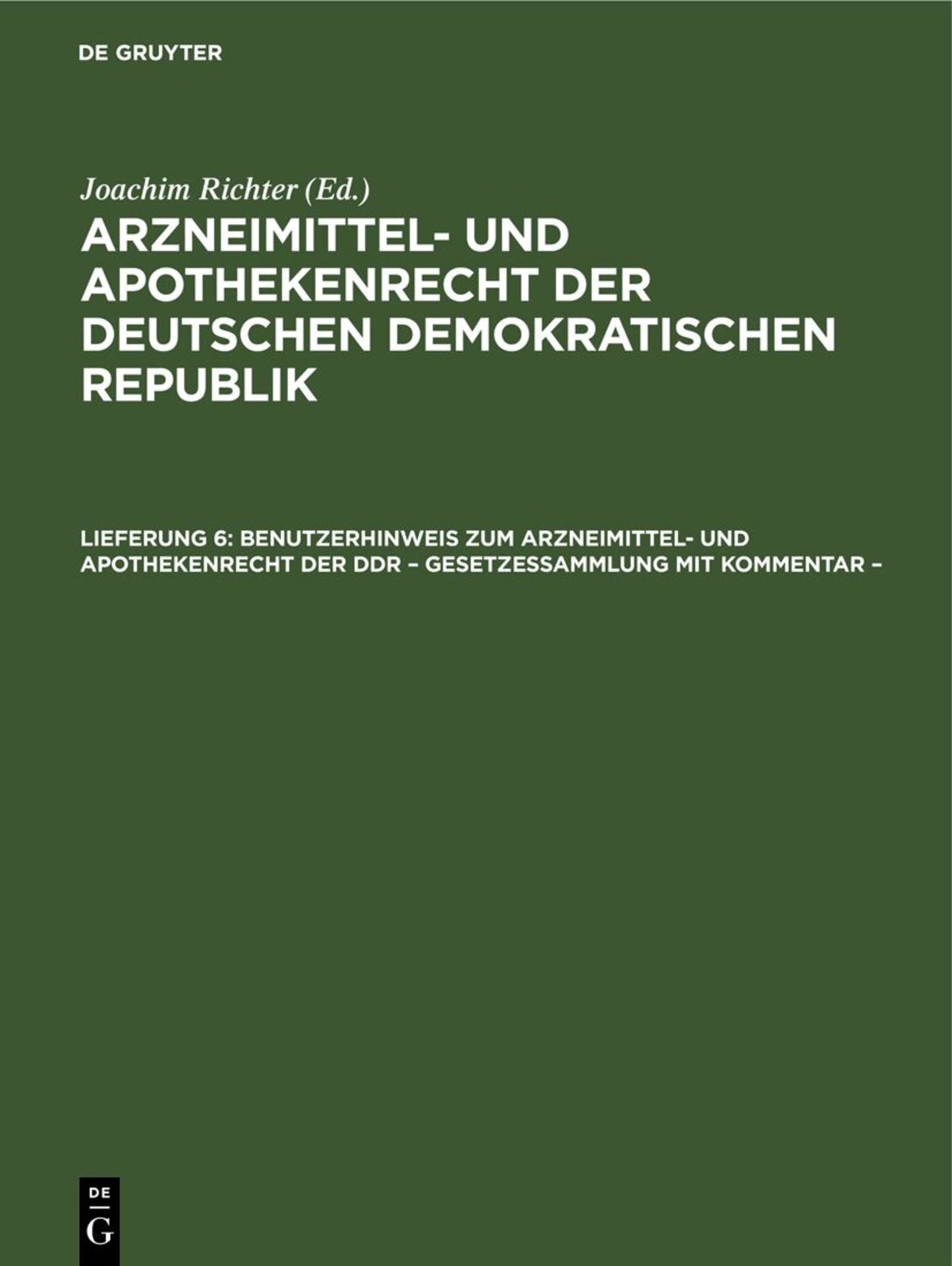 Benutzerhinweis zum Arzneimittel- und Apothekenrecht der DDR – Gesetzessammlung mit Kommentar –