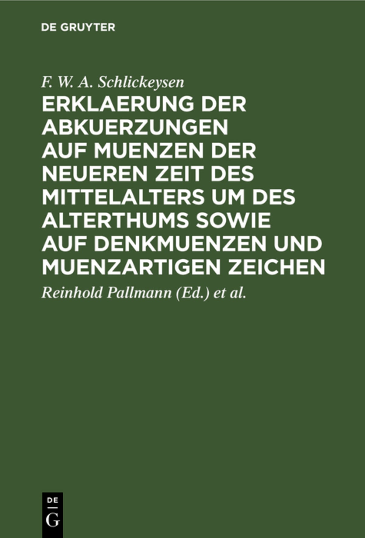 Cover image for Erklaerung der Abkuerzungen auf Muenzen der neueren Zeit des Mittelalters um des Alterthums sowie auf Denkmuenzen und muenzartigen Zeichen ISBN 9783112377758