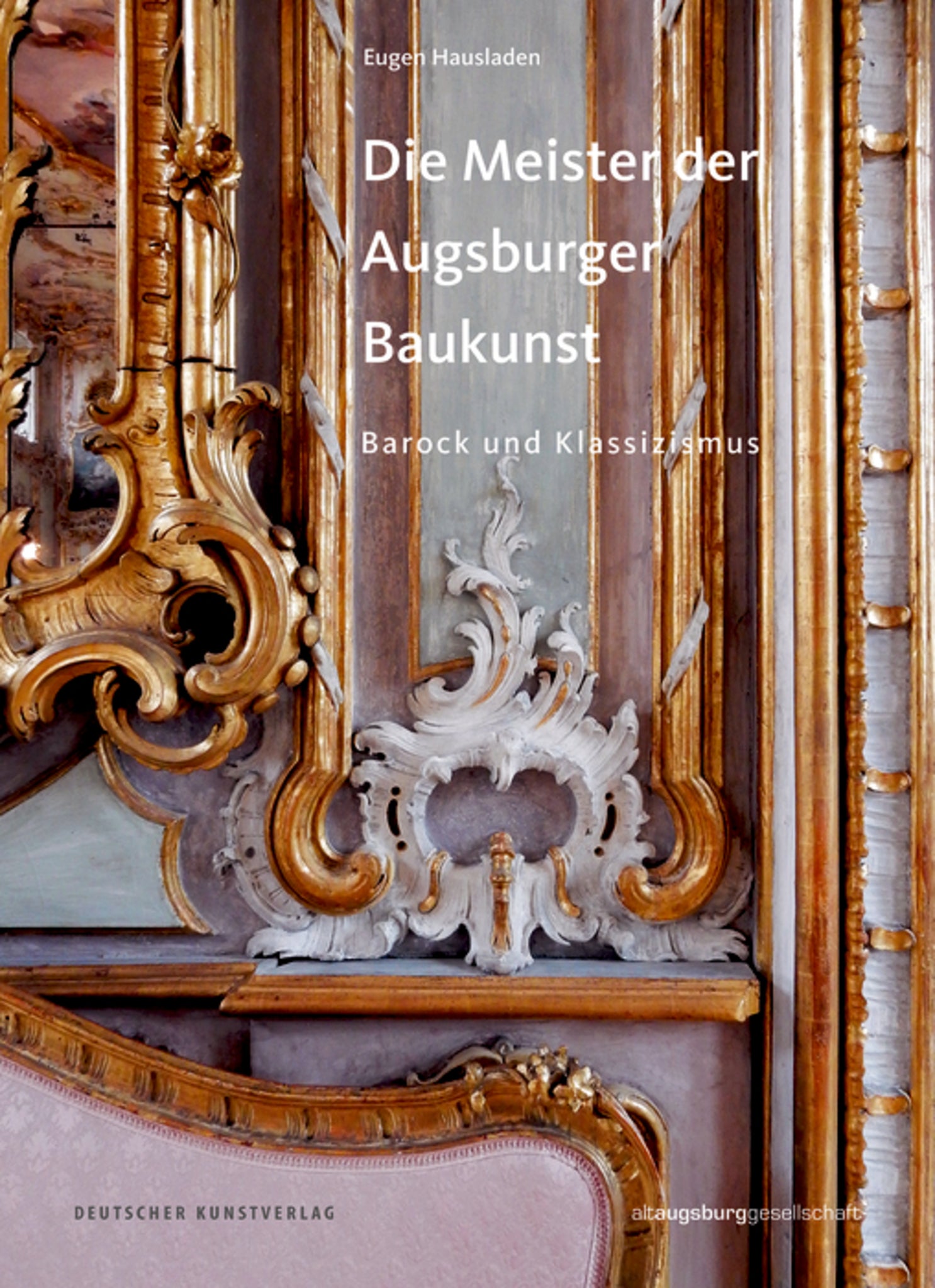Die Meister der Augsburger Baukunst