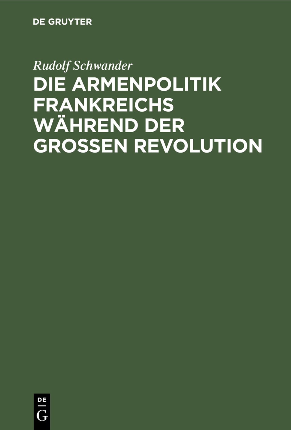Cover image for Die Armenpolitik Frankreichs während der grossen Revolution ISBN 9783111256054
