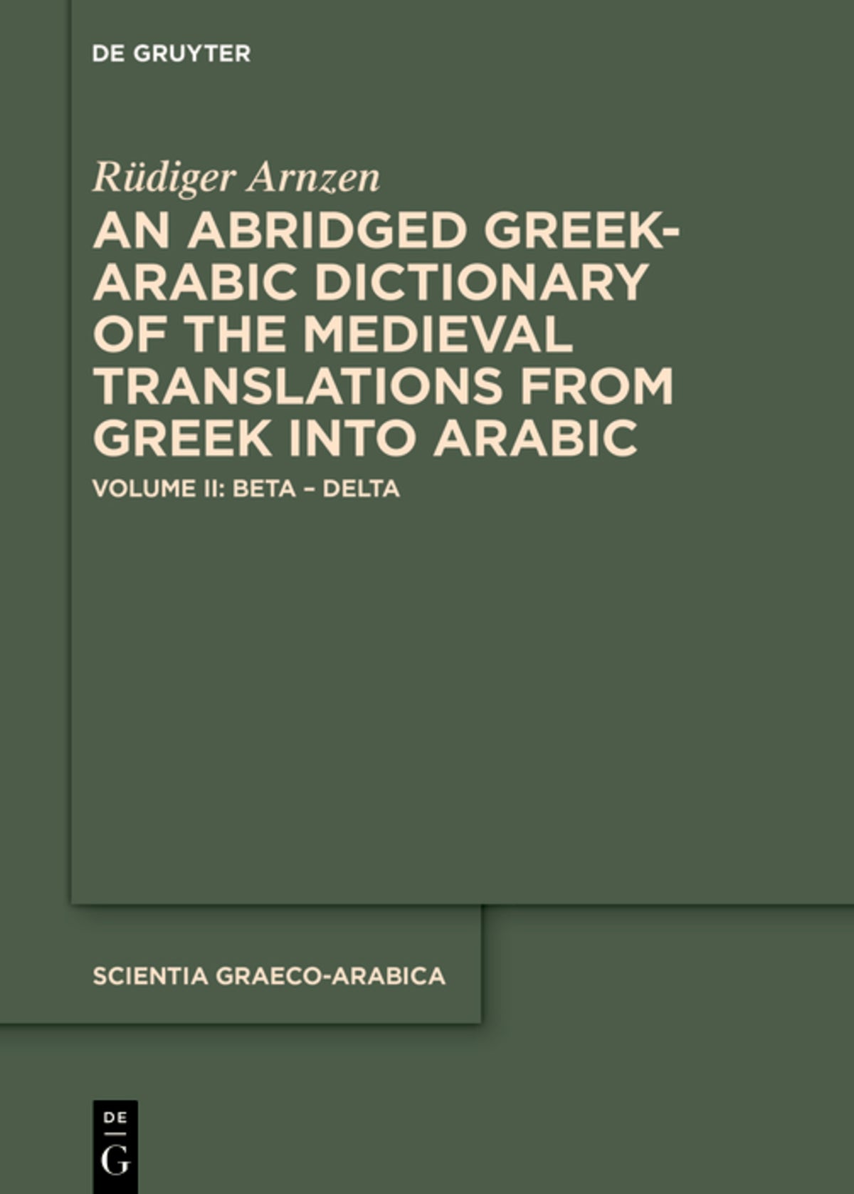 An Abridged Greek and Arabic Dictionary of the Medieval Translations from Greek into Arabic (ABǦAD)
