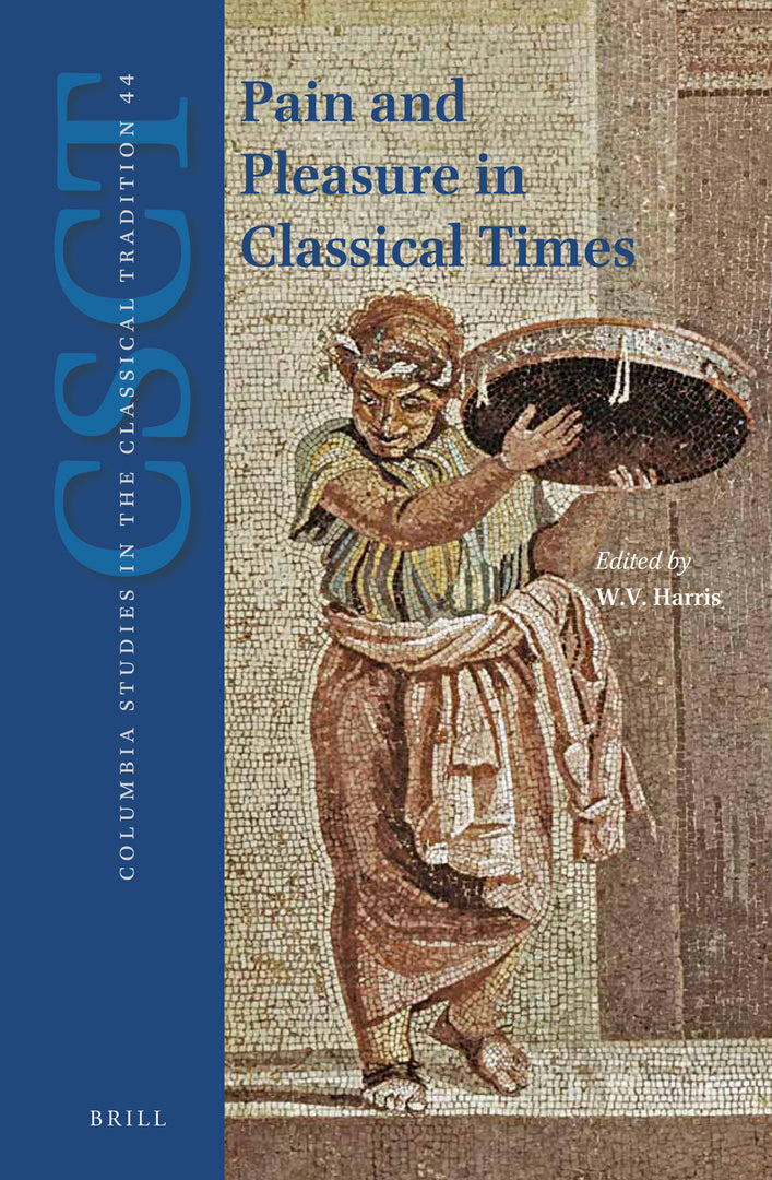 Cover image for Pain and Pleasure in Classical Times ISBN 9789004379497