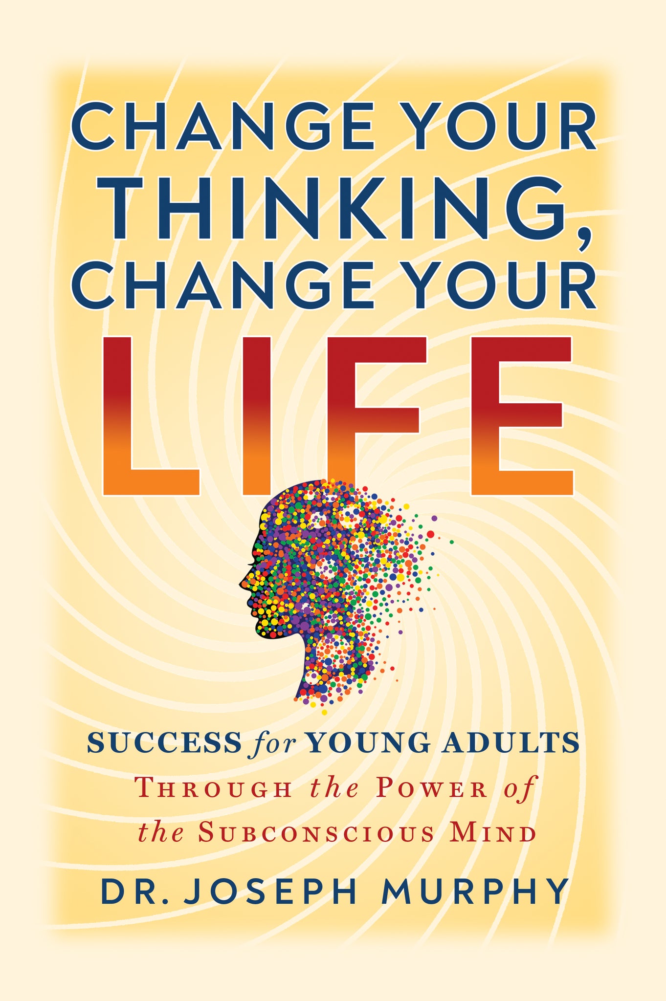 Cover image for Change Your Thinking, Change Your Life ISBN 9781722506032