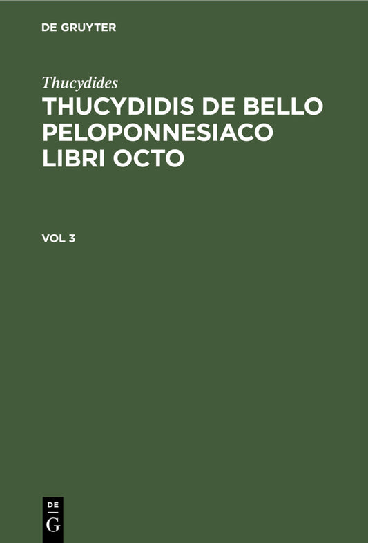 Thucydides: Thucydidis de bello Peloponnesiaco libri octo. Vol 3