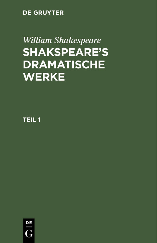 William Shakespeare: Shakspeare’s dramatische Werke. Teil 1