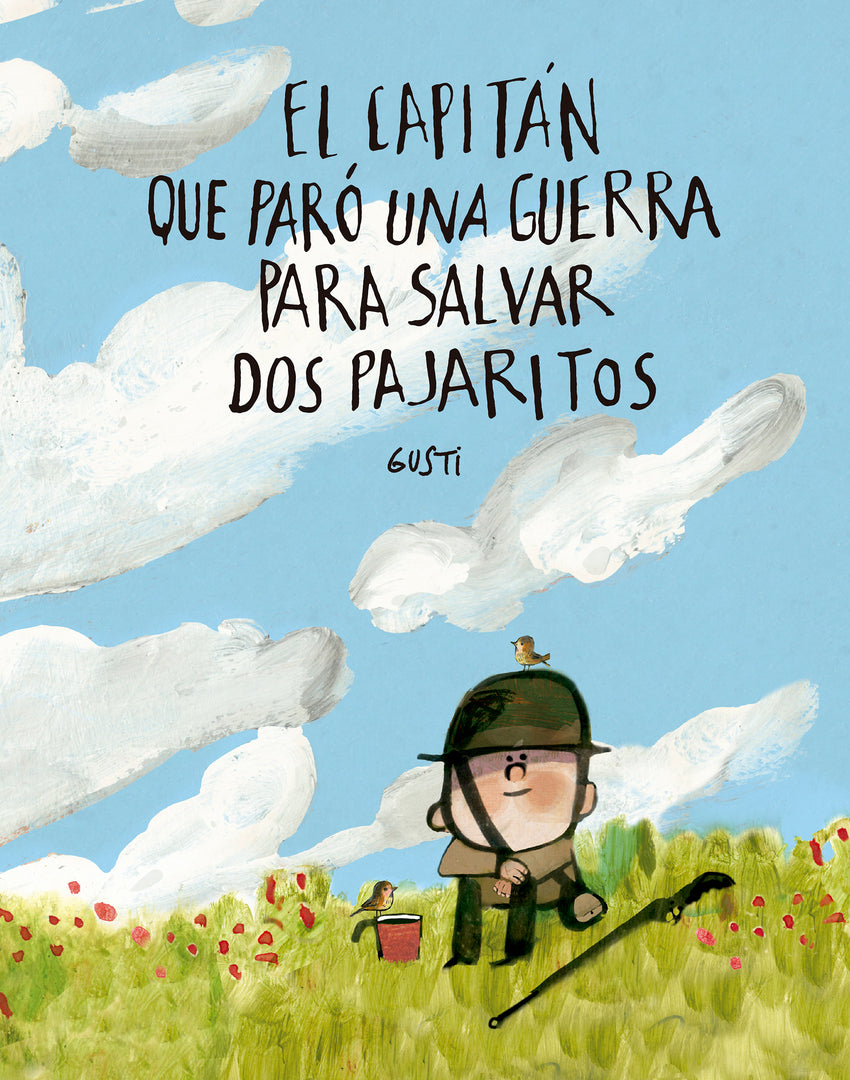 Cover image for El capitán que paró una guerra para salvar dos pajaritos ISBN 9791388132971