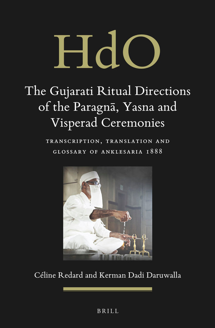Cover image for The Gujarati Ritual Directions of the Paragnā, Yasna and Visperad Ceremonies ISBN 9789004449190