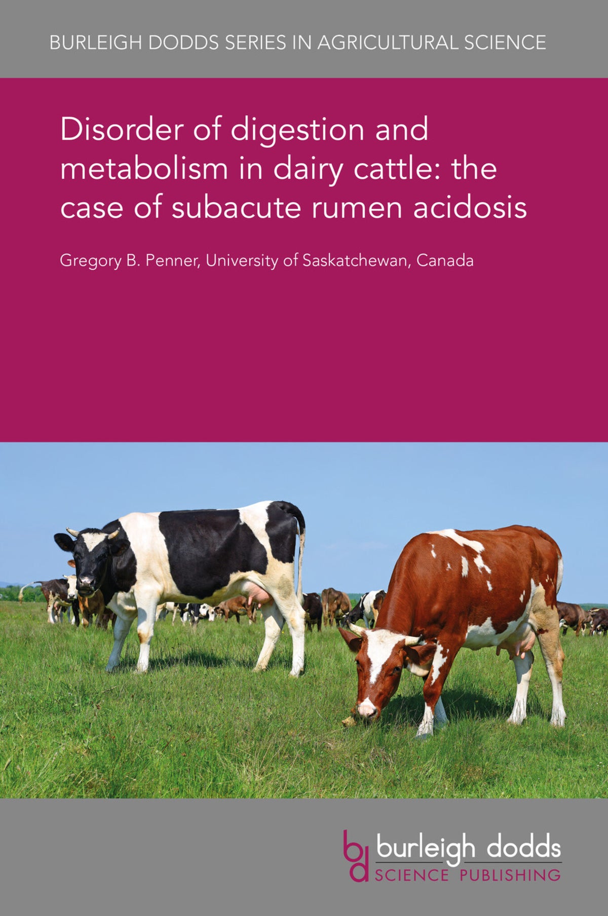 Cover image for Disorder of digestion and metabolism in dairy cattle: the case of subacute rumen acidosis ISBN 9781838791728