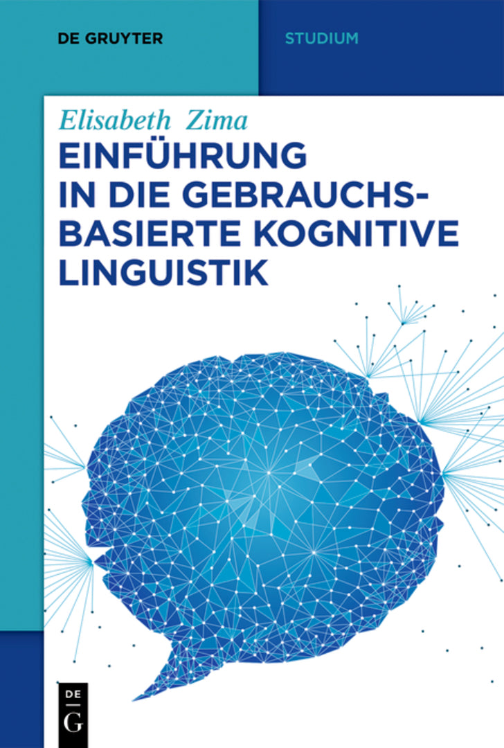 Cover image for Einführung in die gebrauchsbasierte Kognitive Linguistik ISBN 9783110665635