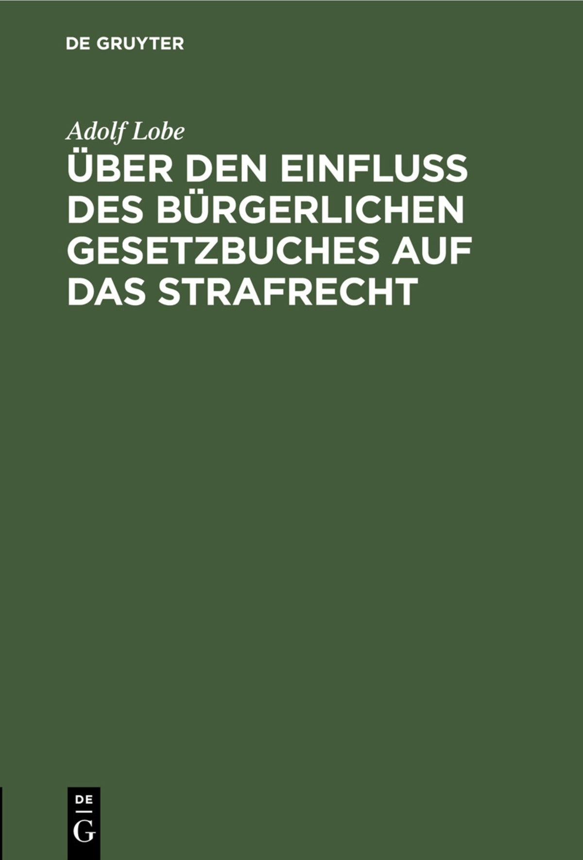Cover image for Über den Einfluß des Bürgerlichen Gesetzbuches auf das Strafrecht ISBN 9783112442999