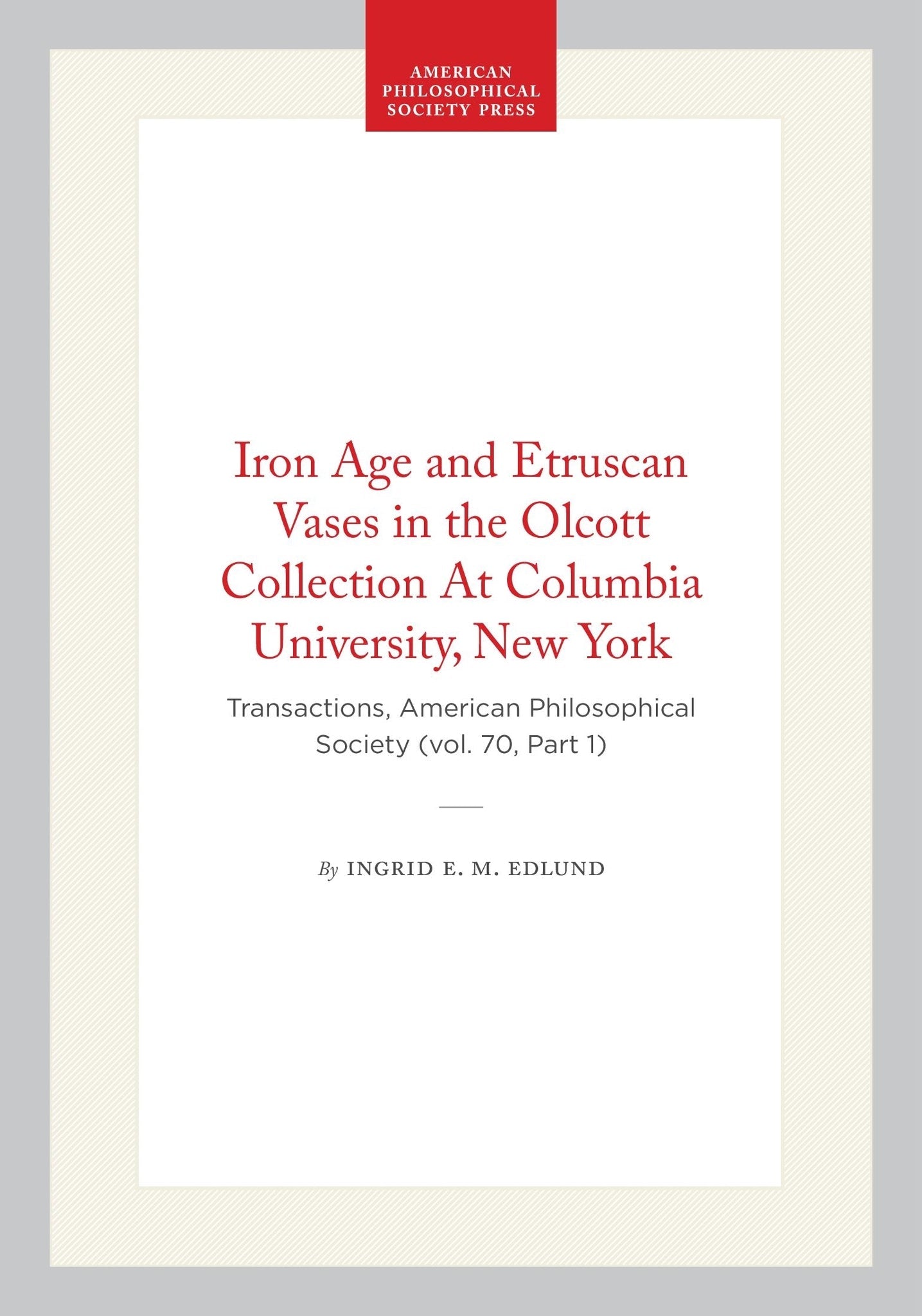 Iron Age and Etruscan Vases in the Olcott Collection At Columbia University, New York