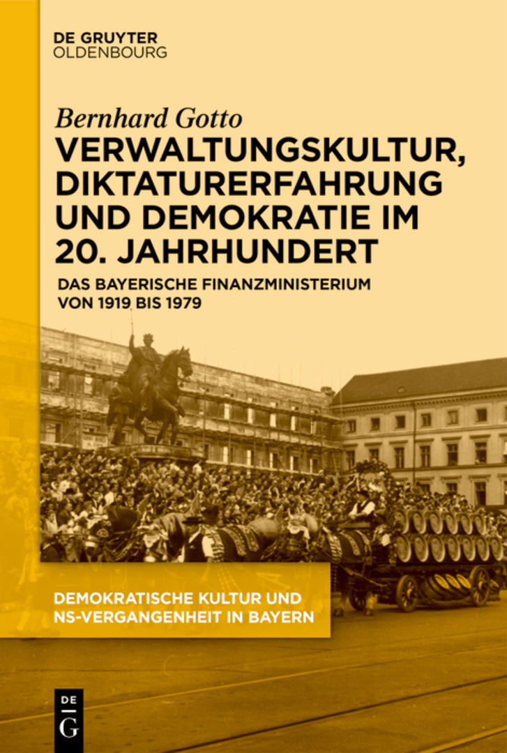 Cover image for Verwaltungskultur, Diktaturerfahrung und Demokratie im 20. Jahrhundert ISBN 9783111657806