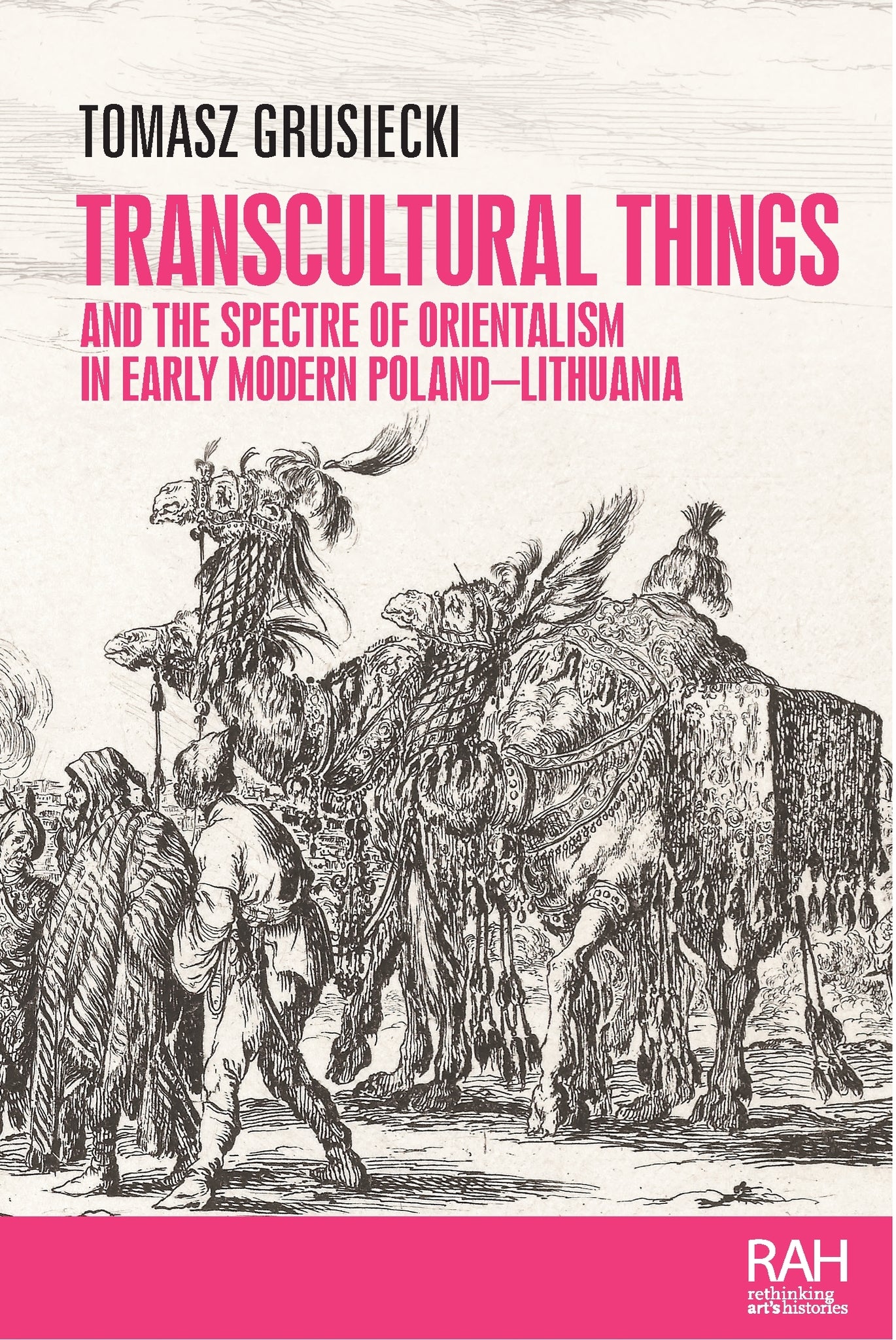 Transcultural things and the spectre of Orientalism in early modern Poland-Lithuania