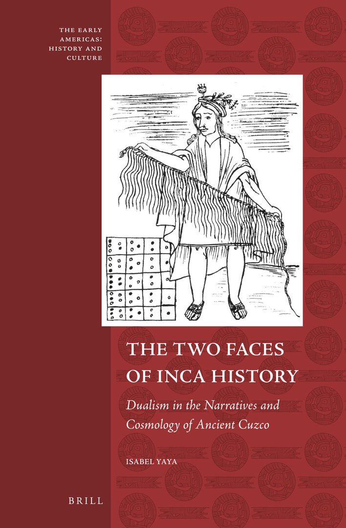 Cover image for The Two Faces of Inca History ISBN 9789004233850