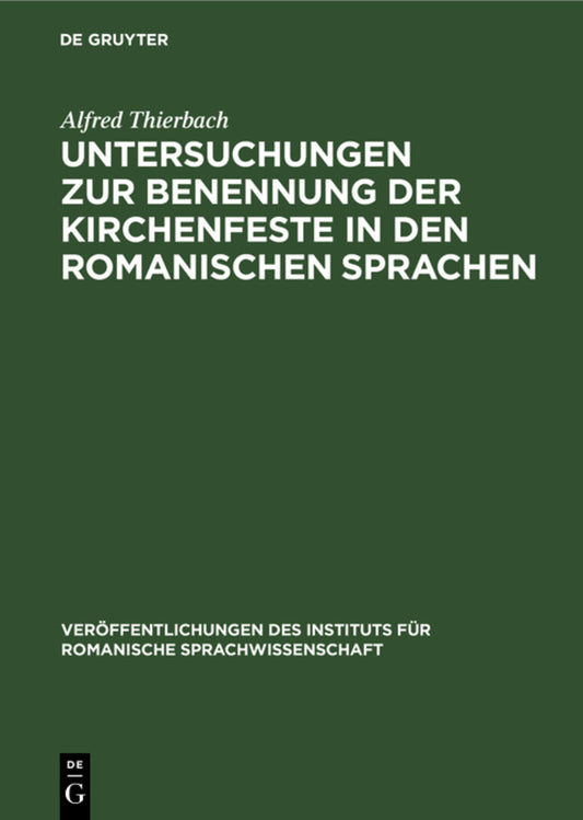 Untersuchungen zur Benennung der Kirchenfeste in den romanischen Sprachen