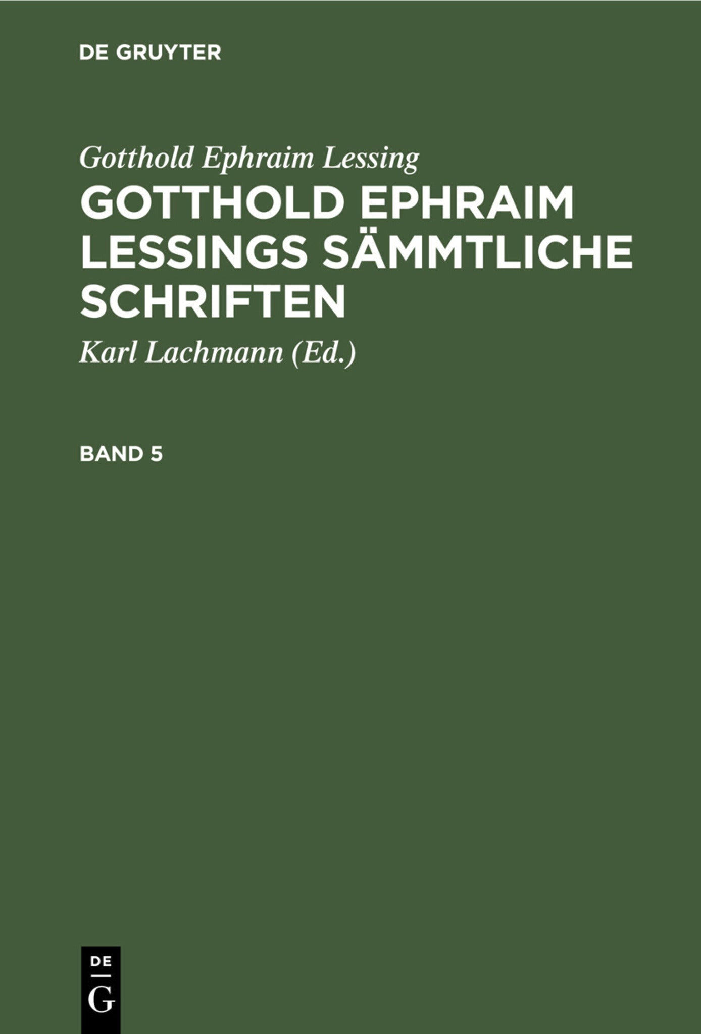 Gotthold Ephraim Lessing: Gotthold Ephraim Lessings Sämmtliche Schriften. Band 5