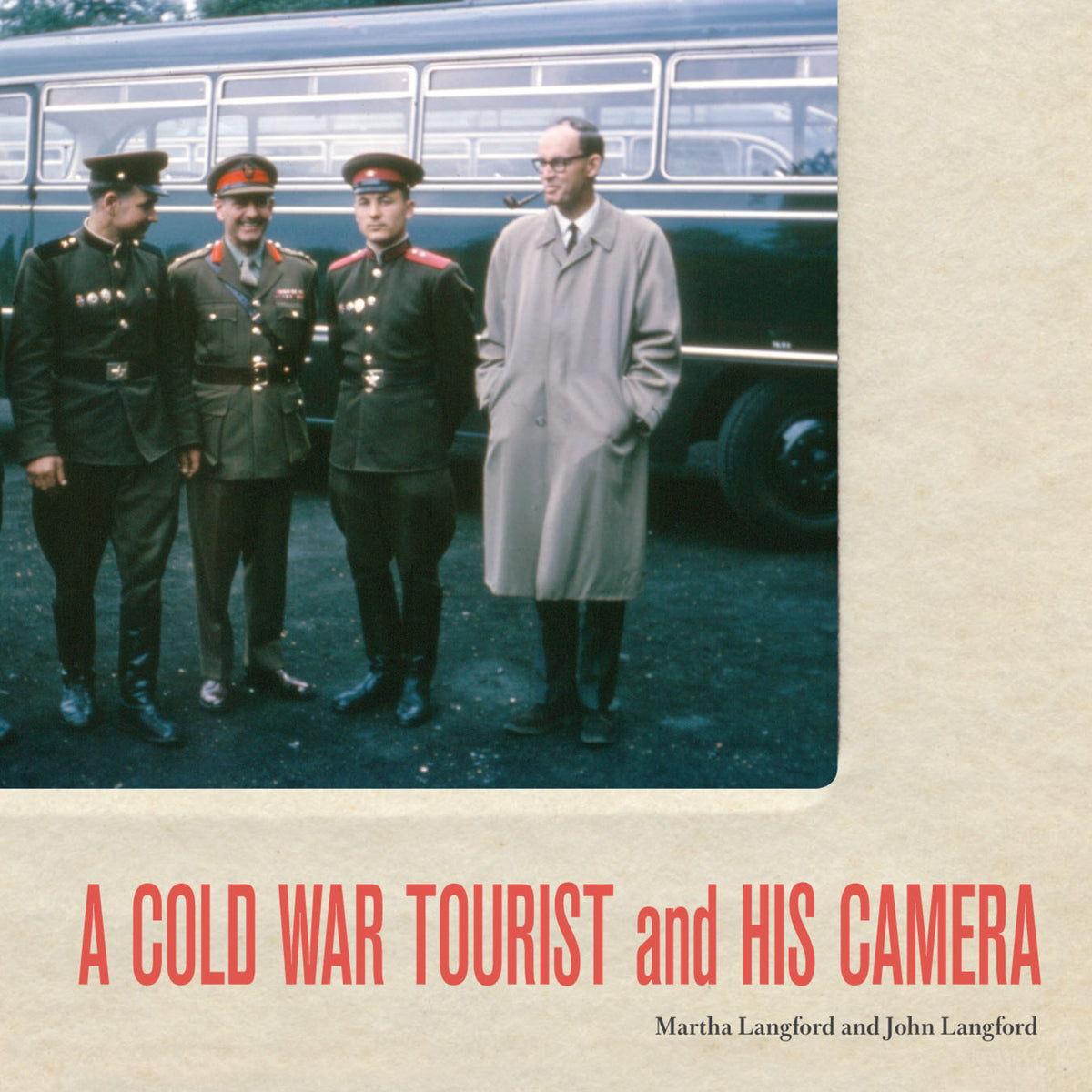 Cover image for A Cold War Tourist and His Camera ISBN 9780773538214