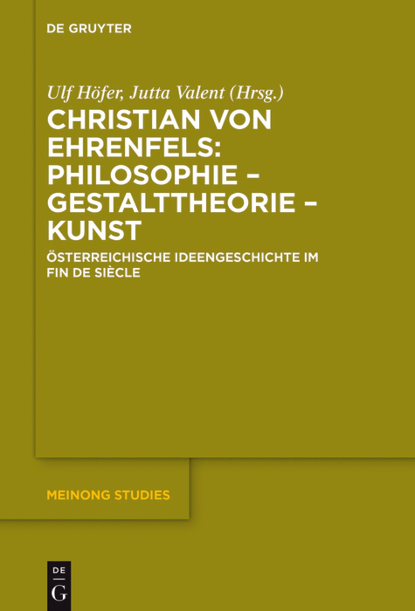 Christian von Ehrenfels: Philosophie – Gestalttheorie – Kunst
