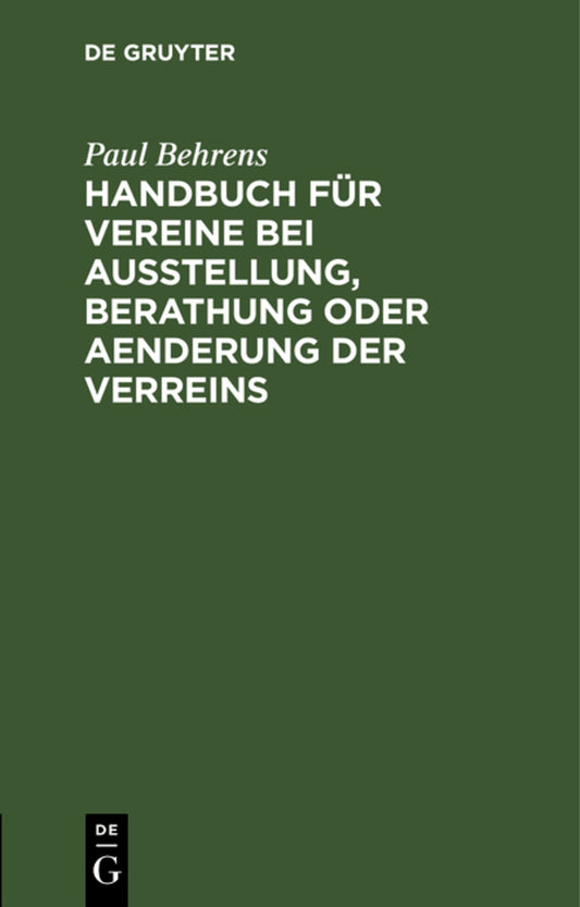 Handbuch für Vereine bei Ausstellung, Berathung oder Aenderung der Verreins