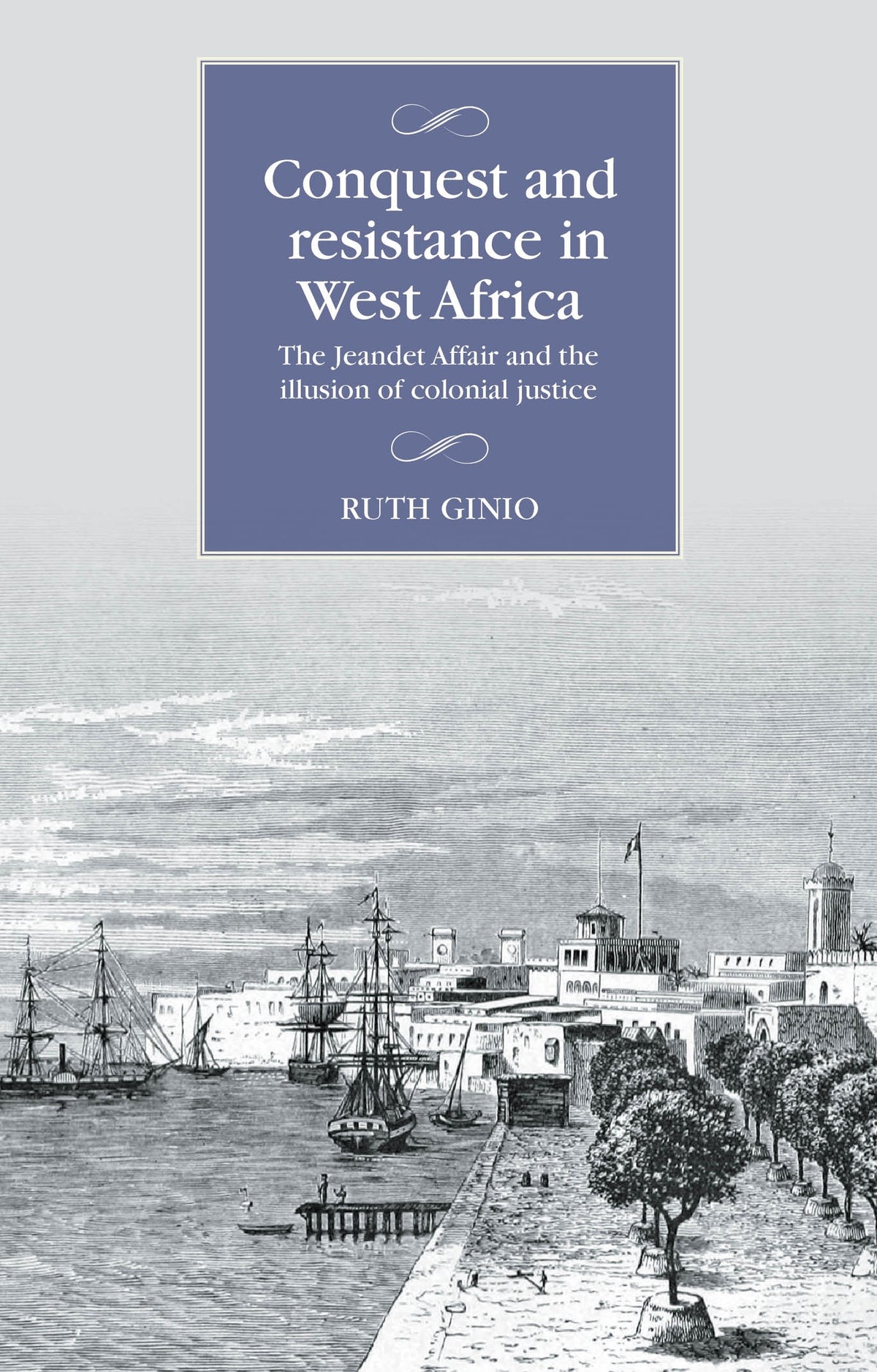 Cover image for Conquest and resistance in West Africa ISBN 9781526187376