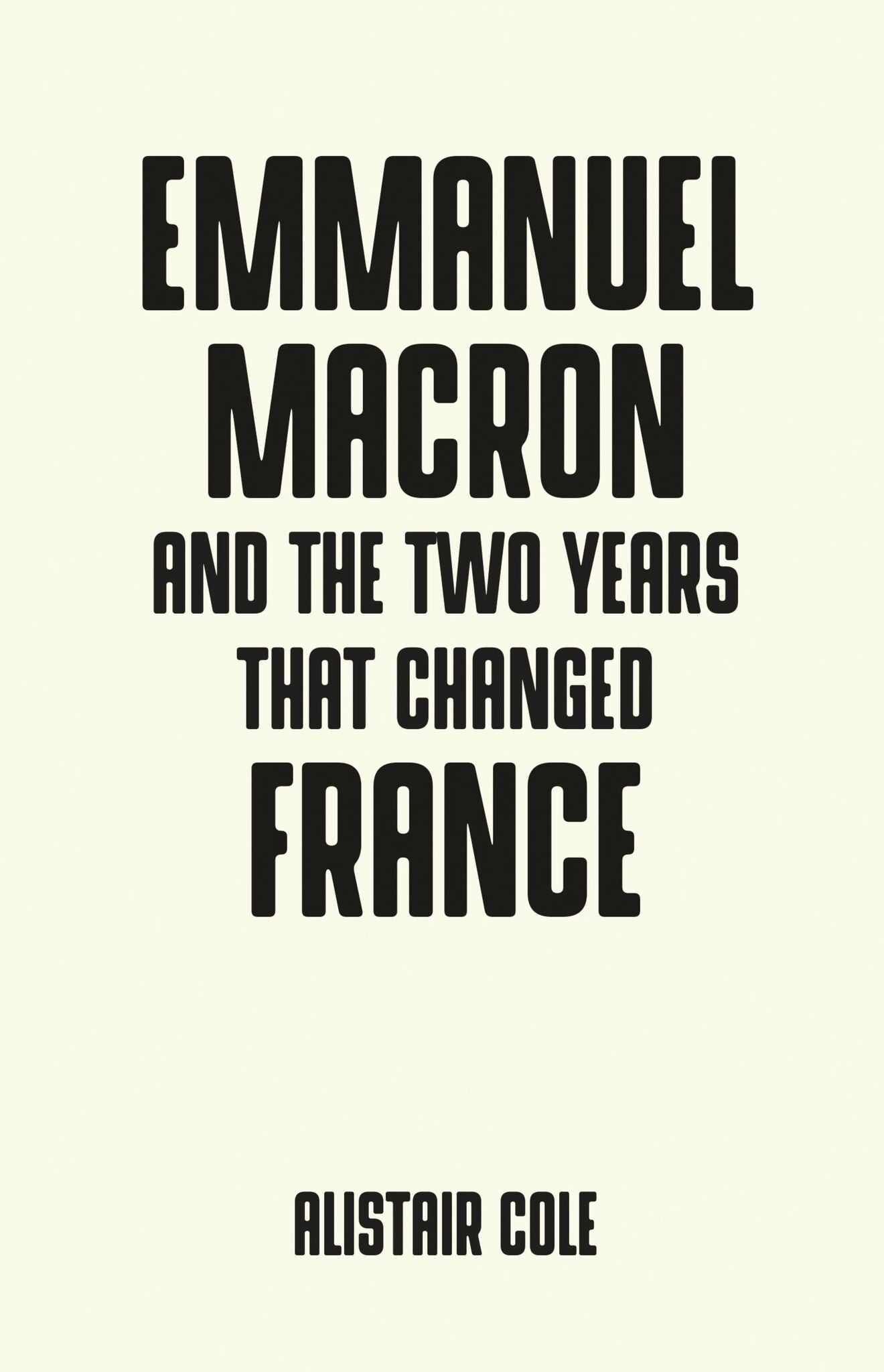 Cover image for Emmanuel Macron and the two years that changed France ISBN 9781526140494