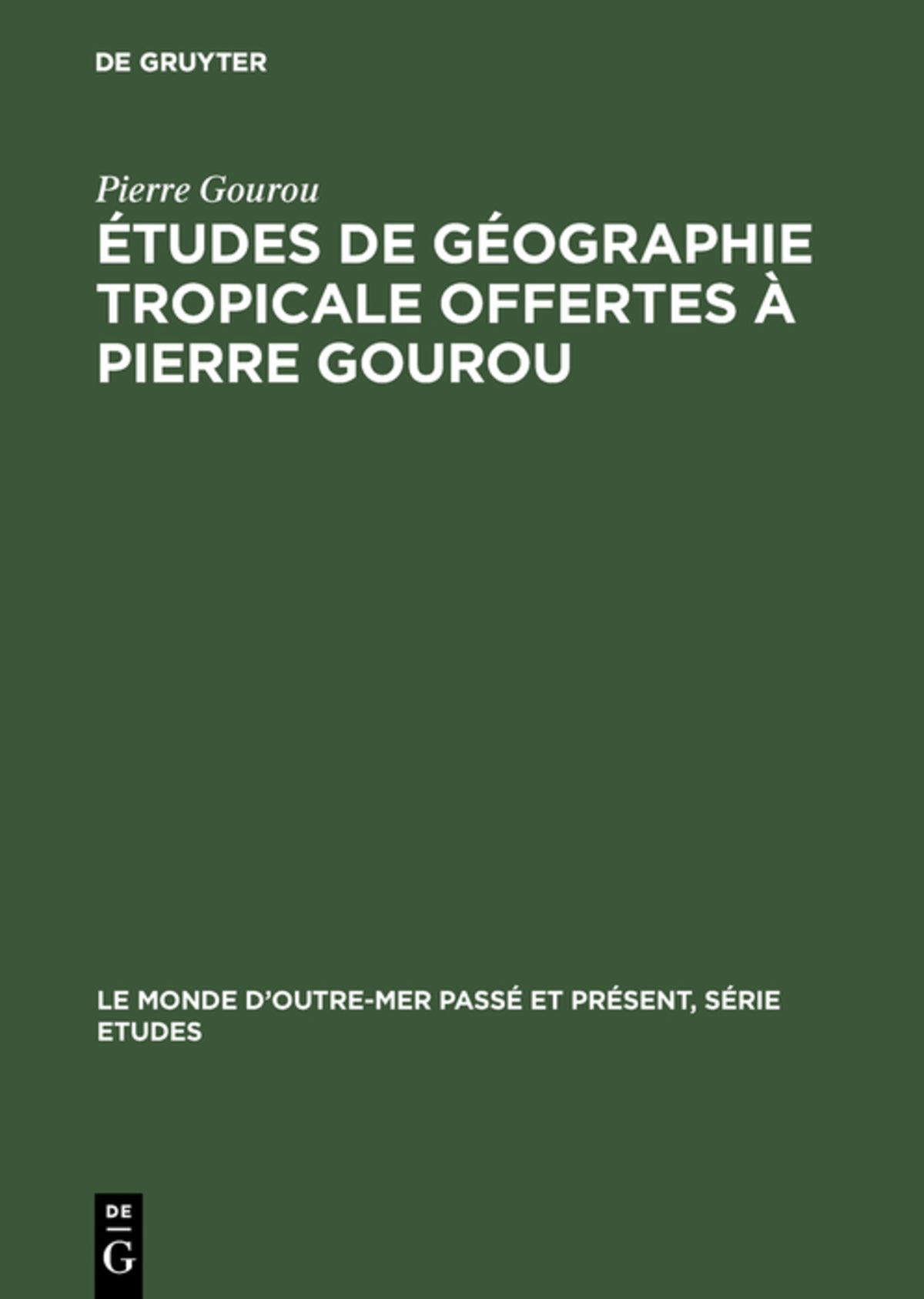 Cover image for Études de géographie tropicale offertes à Pierre Gourou ISBN 9783110991437