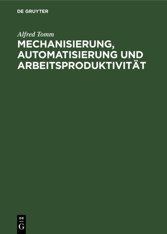 Mechanisierung, Automatisierung und Arbeitsproduktivität