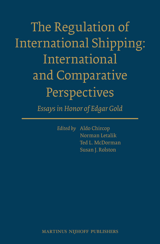 The Regulation of International Shipping: International and Comparative Perspectives