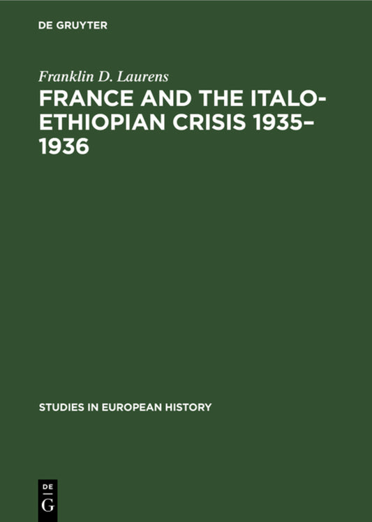 France and the Italo-Ethiopian crisis 1935–1936