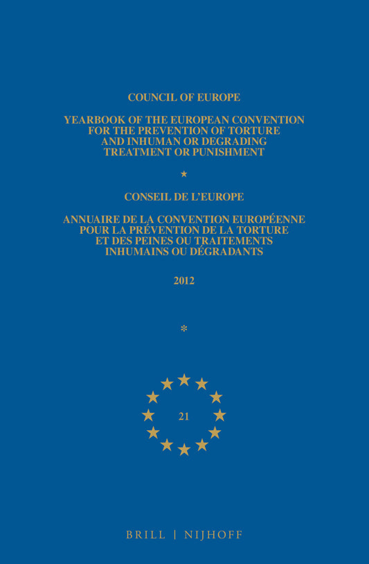 Yearbook of the European Convention for the Prevention of Torture and Inhuman or Degrading Treatment or Punishment/Annuaire de la convention européenne pour la prévention de la torture et des peines ou traitements inhumains ou dégradants